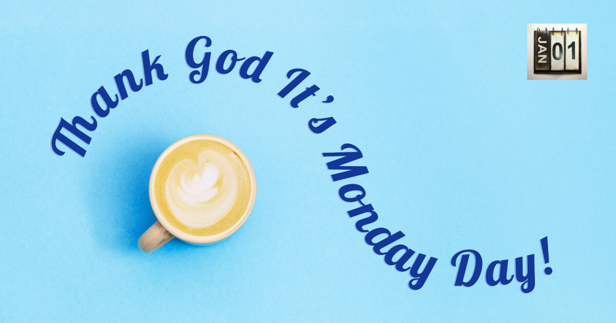 National Thank God It’s Monday